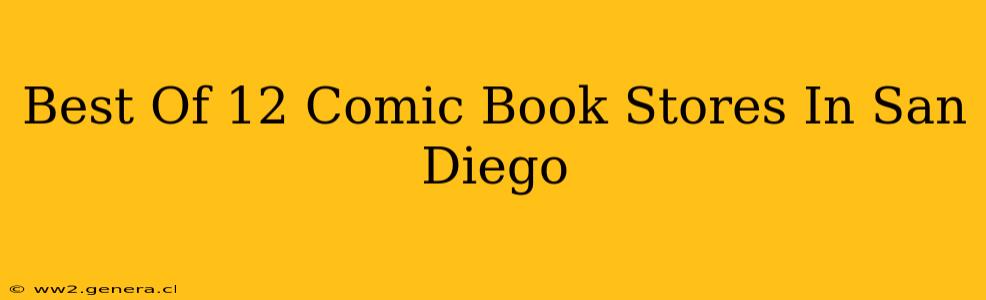 Best Of 12 Comic Book Stores In San Diego