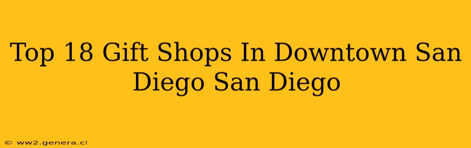 Top 18 Gift Shops In Downtown San Diego San Diego